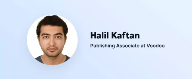 Halil Kaftan, Publishing Associate at Voodoo